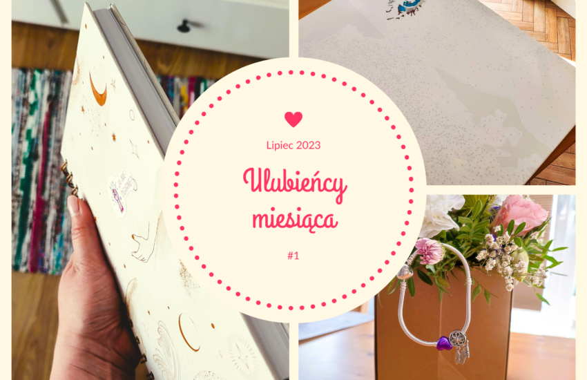 Blog lifestyle: ulubieńcy miesiąca